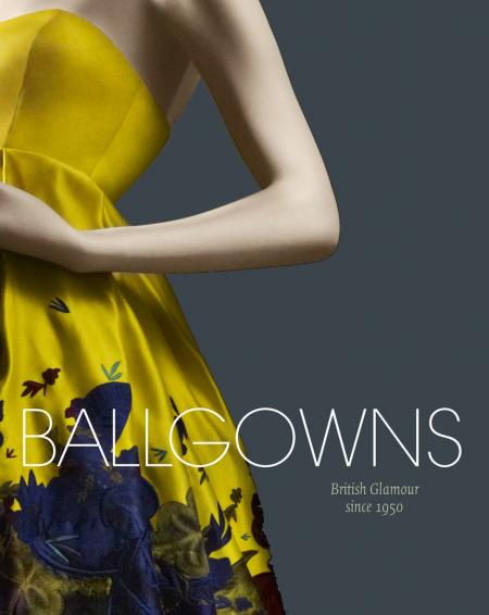 книга Ballgowns: British Glamour since 1950, автор: Sonnet Stanfill, Oriole Cullen