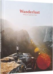 Wanderlust. Hiking on Legendary Trails, автор: Gestalten & Cam Honan