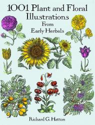 1001 Plant and Floral Illustrations: From Early Herbals, автор: Richard G. Hatton