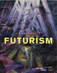 Futurism, автор: Ester Cohen, Matthew Gale, Didier Ottinger, Giovanni Lista
