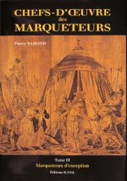 Chefs d'Oeuvre de Marqueteurs. Tome 3 - Marqueteurs d'Exception, автор: Pierre Ramond