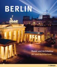 Berlin: Kunst und Architektur - Art and Architecture, автор: Harro Schweizer, Edelgard Abenstein
