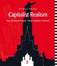 Capitalist Realism. New Architecture in Russia, автор: Bart Goldhoorn, Philipp Meuser