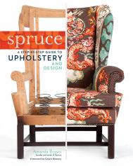 Spruce: A Step-by-Step Guide to Upholstery and Design, автор: Amanda Brown