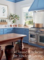 Classic Kitchens for Modern Living, автор: Sarah Blank Design Studio
