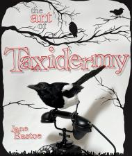 The Art of Taxidermy, автор: Jane Eastoe