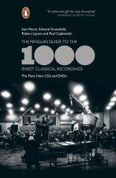 The Penguin Guide to the 1000 Finest Classical Recordings: The Must-Have CDs and DVDs, автор: Ivan March, Edward Greenfield, Robert Layton, Paul Czajkowski