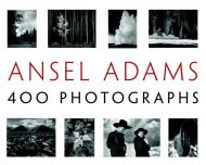 Ansel Adams' 400 Photographs, автор: Ansel Adams
