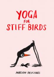 Yoga for Stiff Birds: by Marion Deuchars, автор:  Marion Deuchars