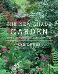The New Shade Garden: Створення Lush Oasis в Age of Climate Change Ken Druse