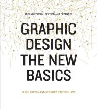 Graphic Design: The New Basics, revised and updated, автор: Ellen Lupton, Jennifer Cole Phillips
