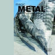 Magic Metal: Buildings of Steel, Aluminium, Copper and Tin, автор: Dirk Meyhofer