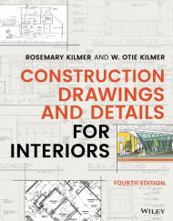 Construction Drawings and Details for Interiors, автор: Rosemary Kilmer, W. Otie Kilmer
