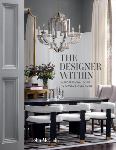 книга The Designer Within: Професійне навчання для Well-Styled Home, автор: John McClain