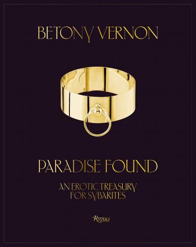 книга Paradise Found: An Erotic Treasury for Sybarites, автор: Betony Vernon