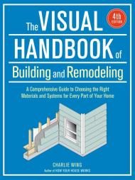The Visual Handbook of Building and Remodeling: Fourth Edition, автор: Charlie Wing