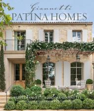 Patina Homes, автор: Steve Giannetti, Brooke Giannetti