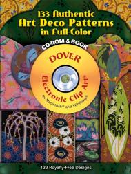 133 Authentic Art Deco Patterns in Full Color (Dover Electronic Clip Art), автор: Aug. H. Thomas, G. Darcy