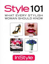 In Style. Style 101, автор: Instyle Magazine