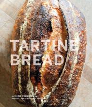 Tartine Bread: Artisan Bread Cookbook, Best Bread Recipes, Sourdough Book, книга издательства: Chronicle Books Tartine Bread: Artisan Bread Cookbook, Best Bread Recipes, Sourdough Book, автор: Chad Robertson, Elizabeth Prueitt, Eric Wolfinger