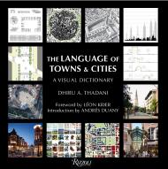 The Language of Towns and Cities: A Visual Dictionary, автор: Dhiru A. Thadani