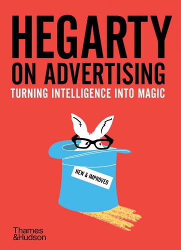 книга Hegarty on Advertising: Turning Intelligence into Magic, автор: John Hegarty