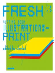 FRESH 3: Cutting Edge Illustrations - Print, автор: Slanted (Editor)