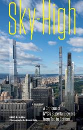 Sky-High: A Critique of NYC's Supertall Towers from Top to Bottom , автор: Eric P. Nash, Bruce Katz