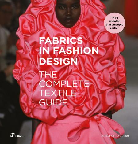 книга Fabrics in Fashion Design: The Complete Textile Guide. Third Updated and Enlarged Edition, автор: Stefanella Sposito