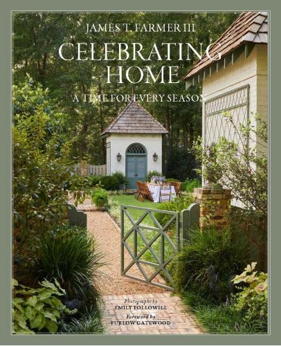 книга Celebrating Home: A Time for Every Season, автор: James T. Farmer, Emily Followill, Furlow Gatewood