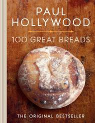 100 Great Breads: The Original Bestseller, книга издательства: Hamlyn 100 Great Breads: The Original Bestseller, автор: Paul Hollywood