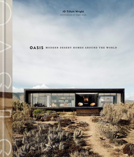 книга Oasis: Modern Desert Homes Around the World, автор: iO Tillett Wright 