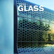 Clear Glass: Creating New Perspectives, автор: Chris van Uffelen