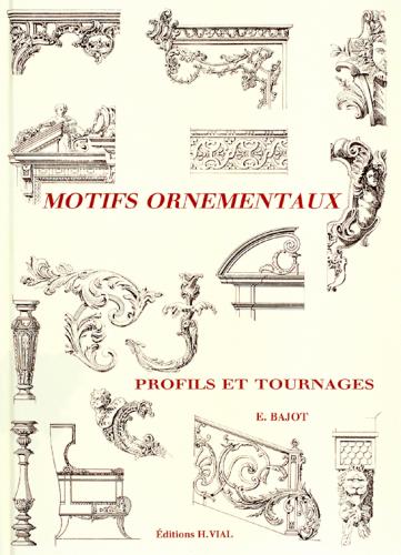 книга Motifs Ornementaux: Profils et Tournages, автор: E. Bajot
