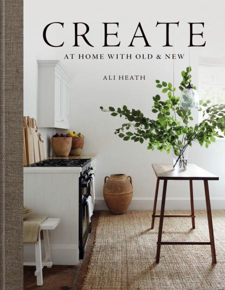 книга Create: At Home with Old & New, автор: Ali Heath