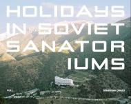 Holidays in Soviet Sanatoriums, автор: Maryam Omidi