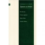 Spaces to Inhabit: Works from the Permanent Collection 2, автор: Pallasmaa, Juhani, Fernandez Aparicio, Carmen