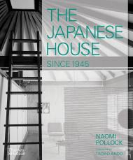 The Japanese House Since 1945, автор: Naomi Pollock, Tadao Ando