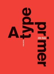 A Type Primer, 2nd Edition John Kane