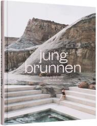 Jungbrunnen: Die Neue Wellness- und Badekultur, книга издательства: Gestalten Jungbrunnen: Die Neue Wellness- und Badekultur, автор: gestalten & Kari Molvar
