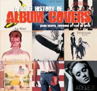 A Brief History of Album Covers, автор: Jason Draper