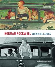 Norman Rockwell: Behind the Camera, автор: Ron Schick
