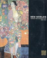 New Worlds: German and Austrian Art 1890-1940, автор: Renee Price