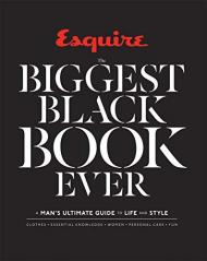 Esquire: The Biggest Black Book Ever: A Man's Ultimate Guide to Life and Style, автор: Esquire