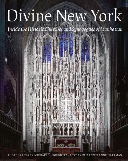 книга Divine New York: Усередині історичних церков і синагоги з Manhattan, автор: Michael L. Horowitz, Elizabeth Anne Hartman, Craig R. Whitney