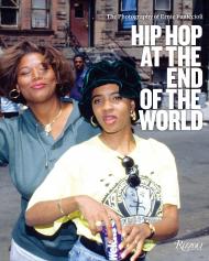Hip Hop at the End of the World: The Photography of Brother Ernie, автор: Ernest Paniccioli