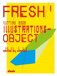 FRESH 1: Cutting Edge Illustrations - Object, автор: Slanted (Editor)