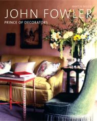 John Fowler: Prince of Decorators, автор: Martin Wood