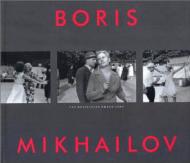 Boris Mikhailov: The Hasselblad Award, 2000 Boris Mikhailov, Gunilla Knape, Boris Groys