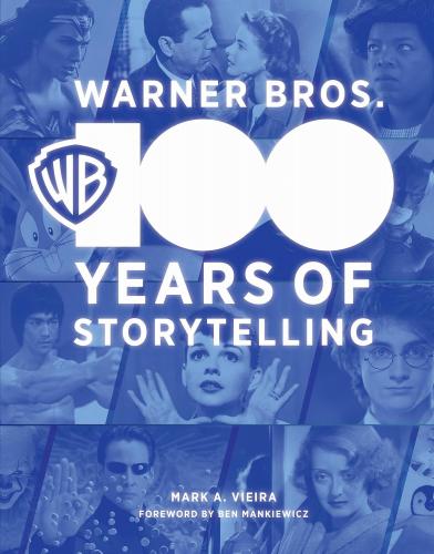 книга Warner Bros.: 100 Years of Storytelling, автор: Mark Vieira